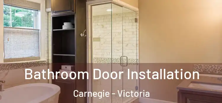 Bathroom Door Installation Carnegie - Victoria