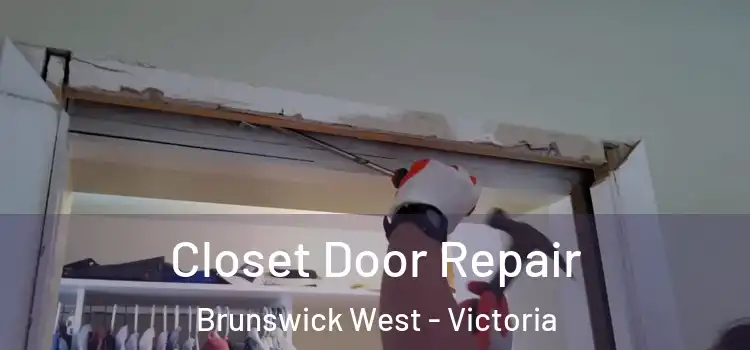 Closet Door Repair Brunswick West - Victoria