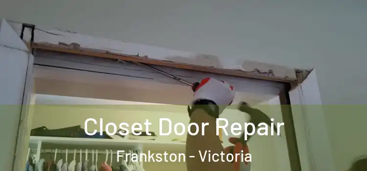 Closet Door Repair Frankston - Victoria
