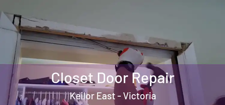Closet Door Repair Keilor East - Victoria