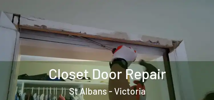 Closet Door Repair St Albans - Victoria