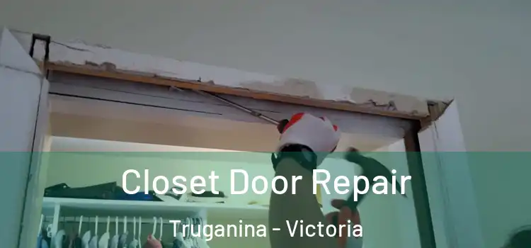 Closet Door Repair Truganina - Victoria