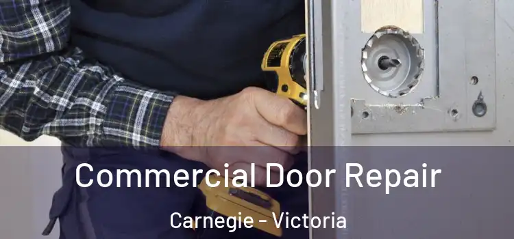 Commercial Door Repair Carnegie - Victoria