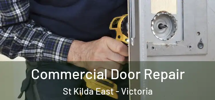 Commercial Door Repair St Kilda East - Victoria