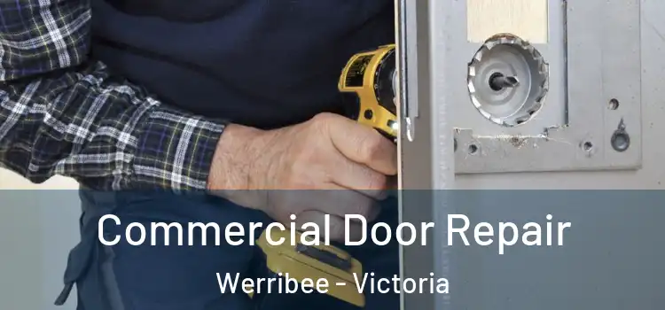 Commercial Door Repair Werribee - Victoria