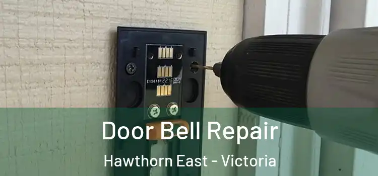 Door Bell Repair Hawthorn East - Victoria