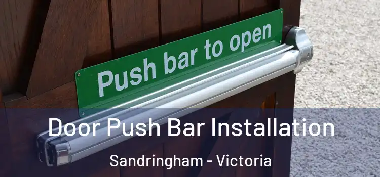 Door Push Bar Installation Sandringham - Victoria