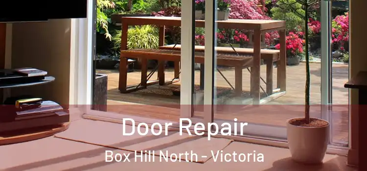 Door Repair Box Hill North - Victoria