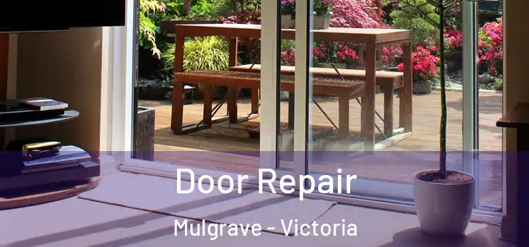 Door Repair Mulgrave - Victoria