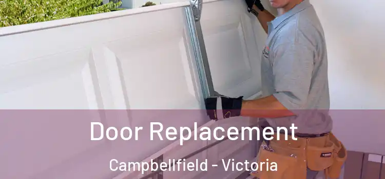 Door Replacement Campbellfield - Victoria