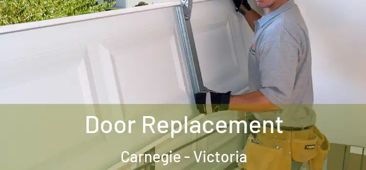 Door Replacement Carnegie - Victoria