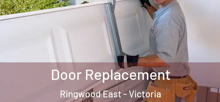 Door Replacement Ringwood East - Victoria