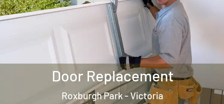 Door Replacement Roxburgh Park - Victoria