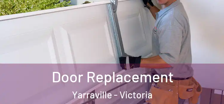 Door Replacement Yarraville - Victoria