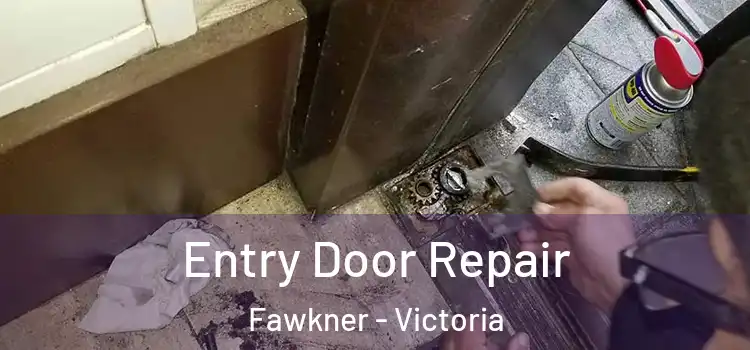 Entry Door Repair Fawkner - Victoria