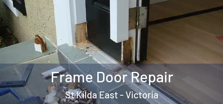 Frame Door Repair St Kilda East - Victoria
