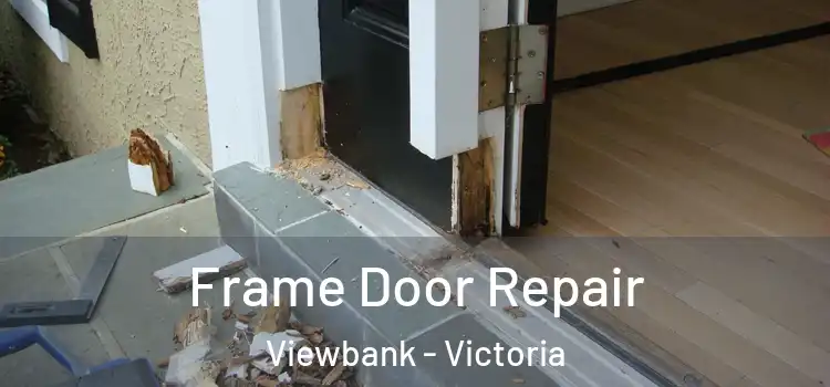 Frame Door Repair Viewbank - Victoria