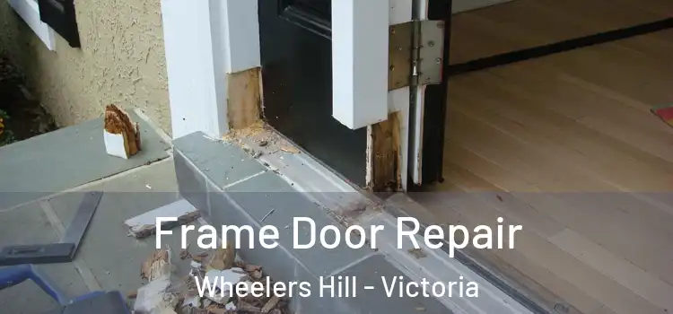 Frame Door Repair Wheelers Hill - Victoria