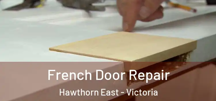 French Door Repair Hawthorn East - Victoria