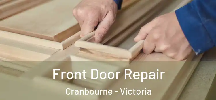 Front Door Repair Cranbourne - Victoria