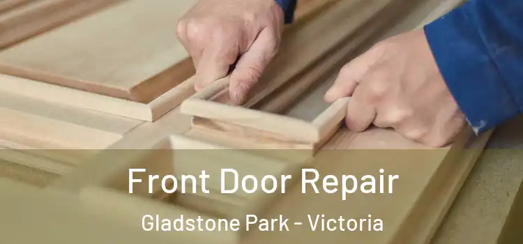 Front Door Repair Gladstone Park - Victoria