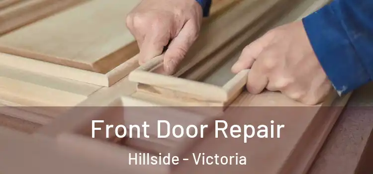 Front Door Repair Hillside - Victoria