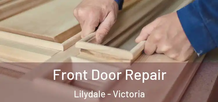 Front Door Repair Lilydale - Victoria