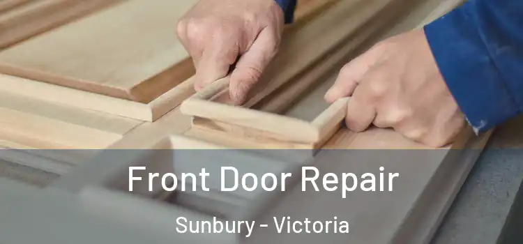 Front Door Repair Sunbury - Victoria