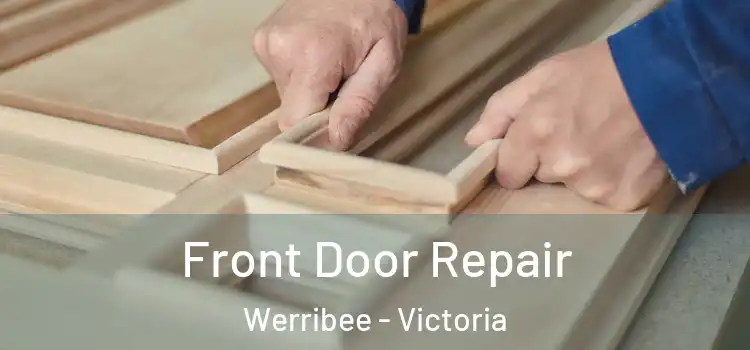 Front Door Repair Werribee - Victoria