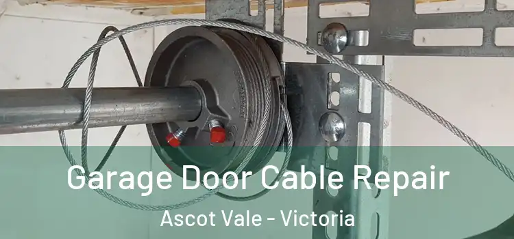 Garage Door Cable Repair Ascot Vale - Victoria