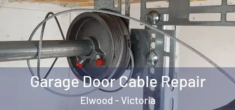 Garage Door Cable Repair Elwood - Victoria