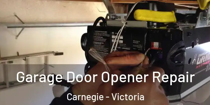 Garage Door Opener Repair Carnegie - Victoria