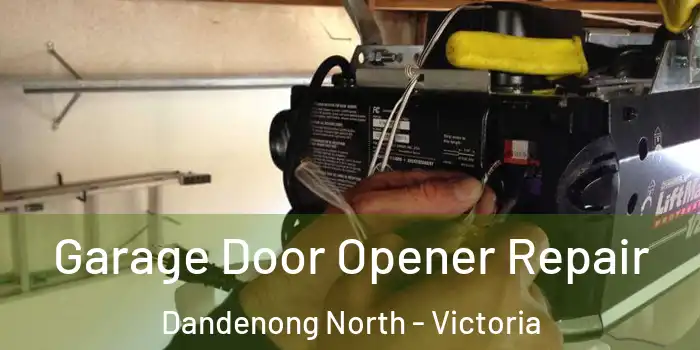 Garage Door Opener Repair Dandenong North - Victoria