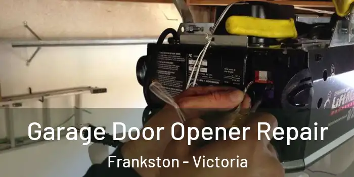 Garage Door Opener Repair Frankston - Victoria