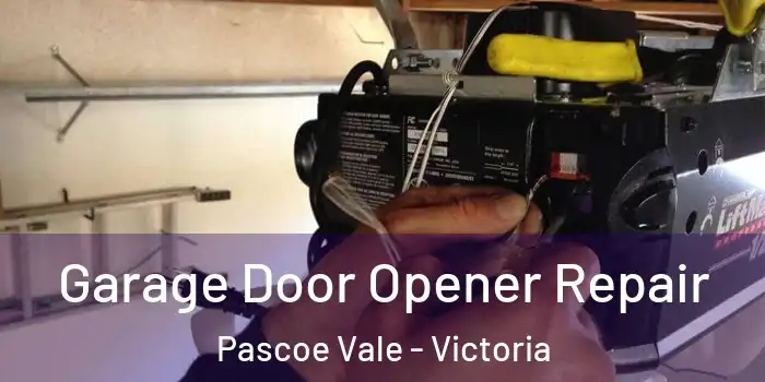 Garage Door Opener Repair Pascoe Vale - Victoria