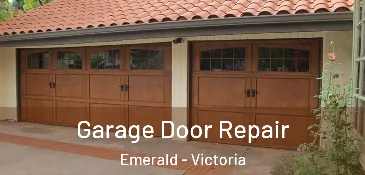 Garage Door Repair Emerald - Victoria