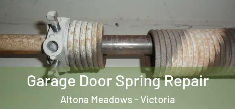Garage Door Spring Repair Altona Meadows - Victoria