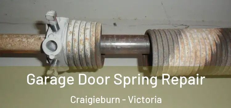 Garage Door Spring Repair Craigieburn - Victoria