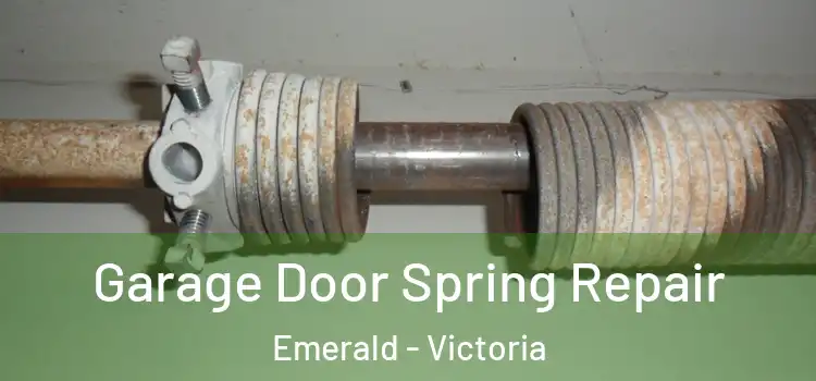 Garage Door Spring Repair Emerald - Victoria
