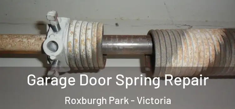 Garage Door Spring Repair Roxburgh Park - Victoria
