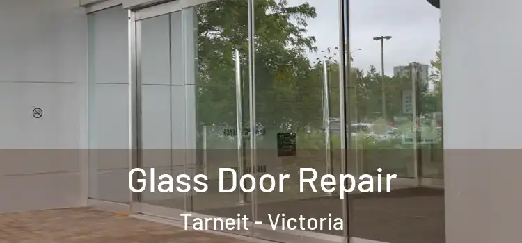 Glass Door Repair Tarneit - Victoria