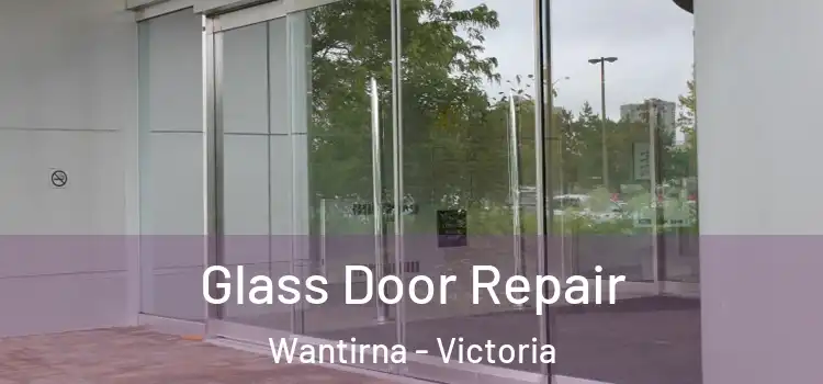 Glass Door Repair Wantirna - Victoria