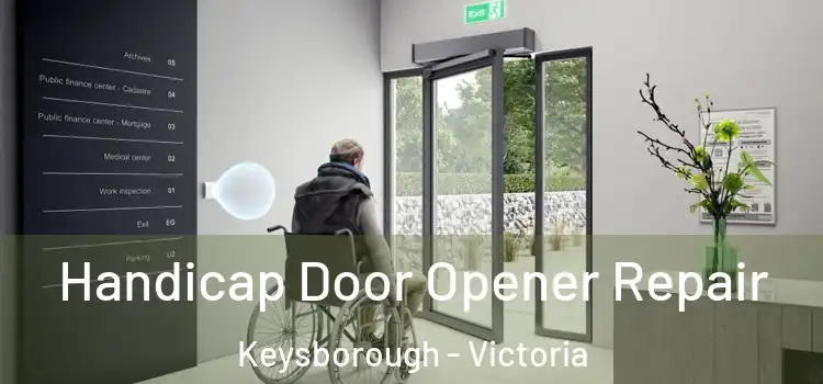 Handicap Door Opener Repair Keysborough - Victoria