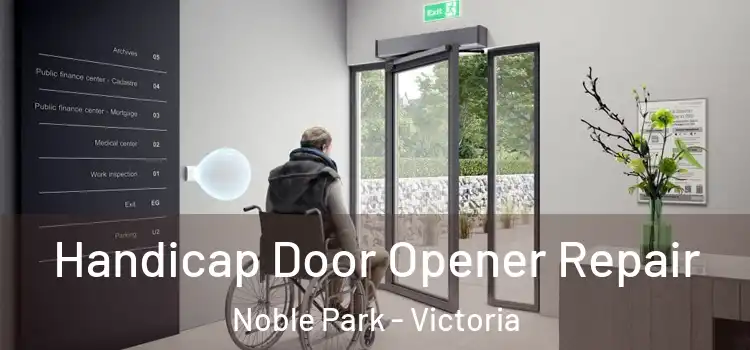 Handicap Door Opener Repair Noble Park - Victoria
