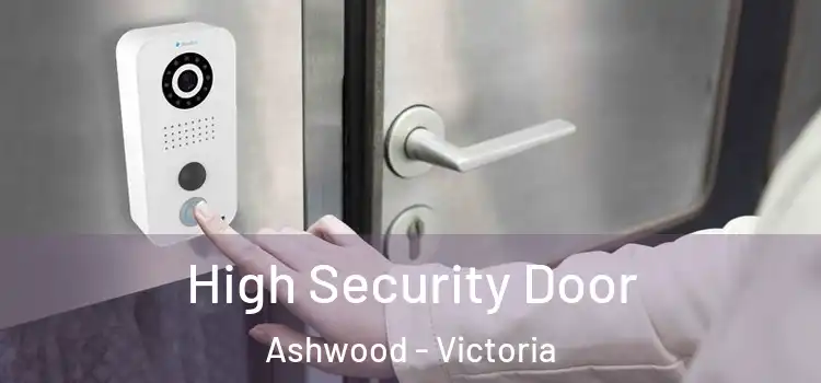 High Security Door Ashwood - Victoria