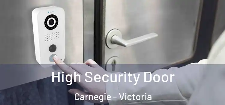 High Security Door Carnegie - Victoria