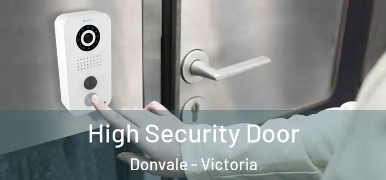 High Security Door Donvale - Victoria