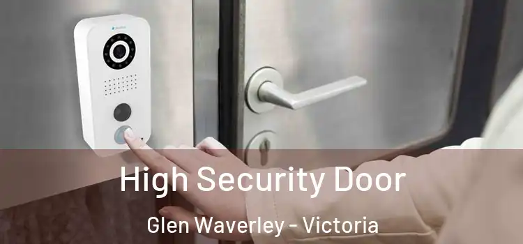 High Security Door Glen Waverley - Victoria