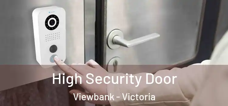 High Security Door Viewbank - Victoria