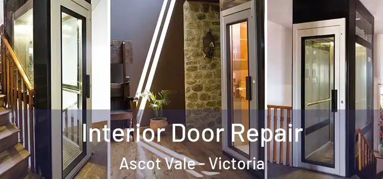 Interior Door Repair Ascot Vale - Victoria